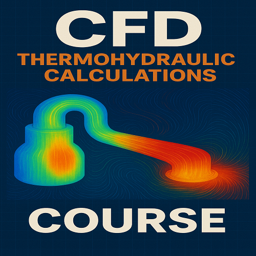 محاسبات ترموهیدرولیک راکتور با استفاده از دینامیک سیالات محاسباتی (CFD)